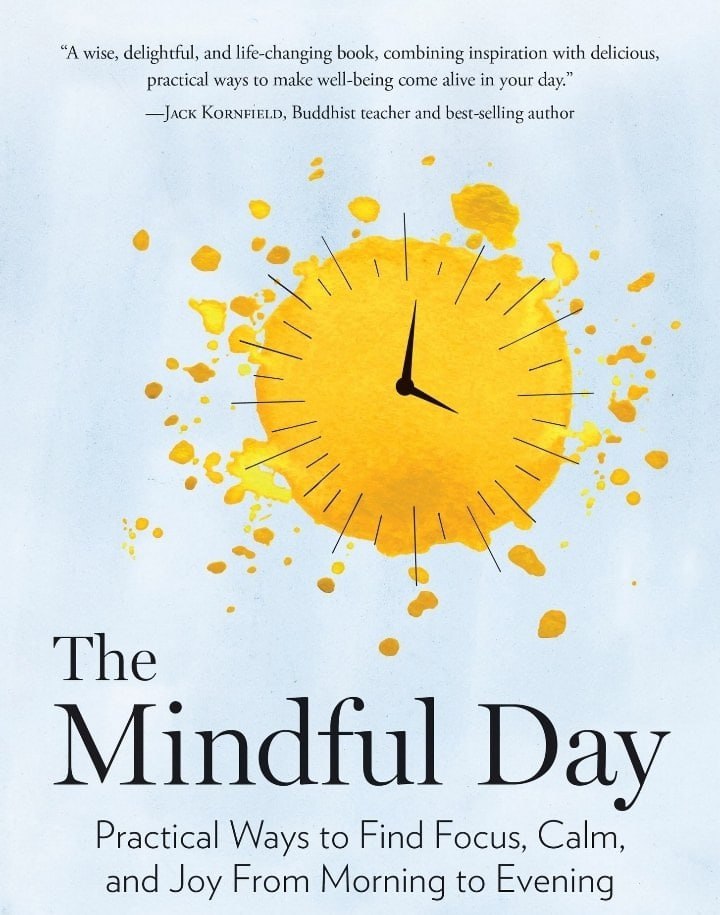 The Mindful Day Practical Ways to Find Focus, Calm