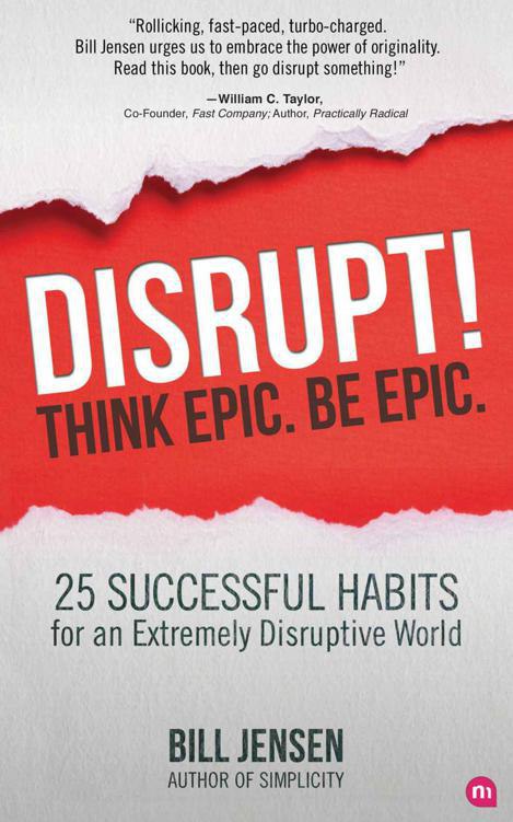 Disrupt! Think Epic. Be Epic