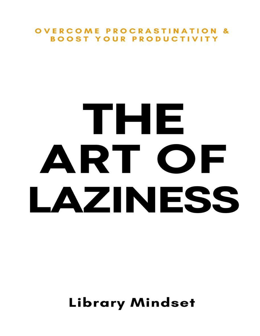 The Art of Laziness