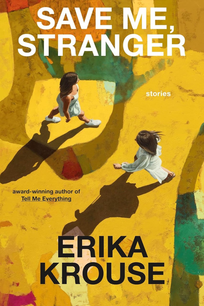 Erika Krouse - Save Me, Stranger