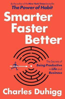 Smarter Faster Better The Secrets of Being Product