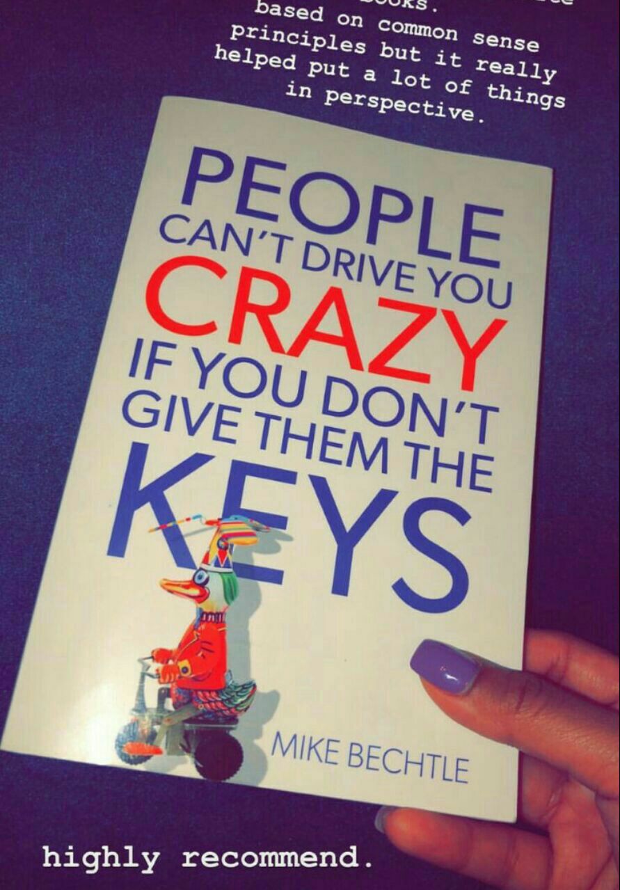 People Can’t Drive You Crazy If You Don’t Give The