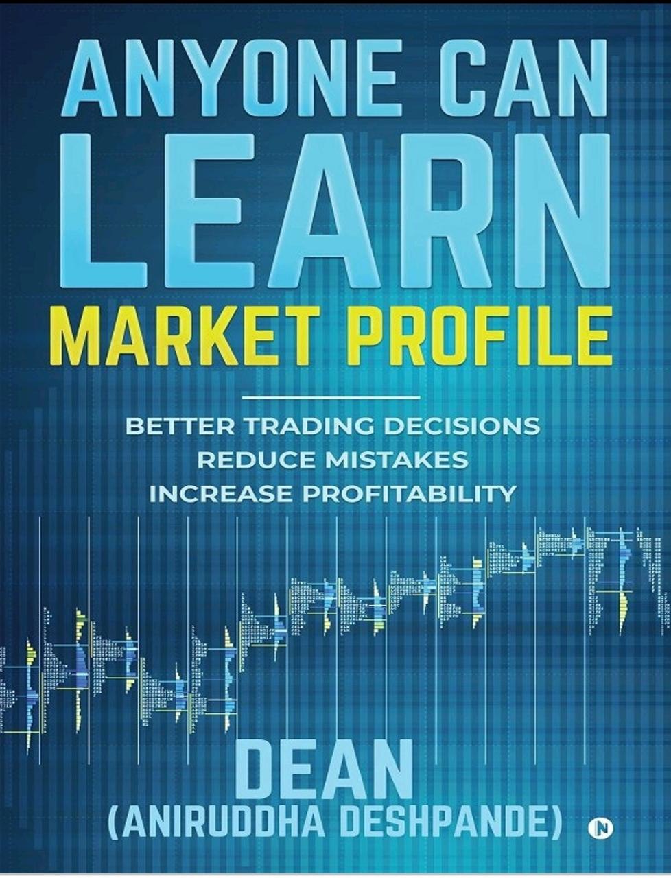 Anyone Can Learn Market Profile by Anirudhha