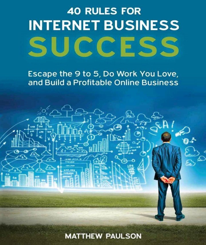 40 Rules for Internet Business by Matthew Paulson
