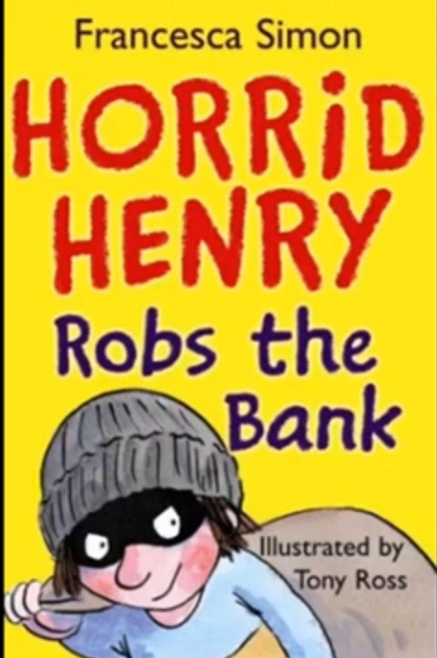 Horrid Henry robs the bank